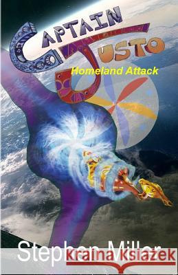 Homeland Attack: Captain Justo Saga Log 1.3 Stephen Miller (Eastern Kentucky Univ) 9781623144715 V&e Enterprises - książka