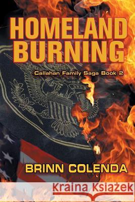 Homeland Burning Brinn Colenda 9781596161030 Southern Yellow Pine (Syp) Publishing LLC - książka