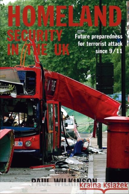 Homeland Security in the UK: Future Preparedness for Terrorist Attack since 9/11 Wilkinson, Paul 9780415383752 Routledge - książka