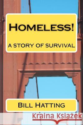 Homeless! Bill Hatting 9781475108859 Createspace - książka