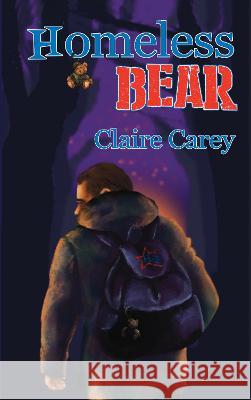 Homeless Bear Claire Carey 9781913460525 The Cloister House Press - książka