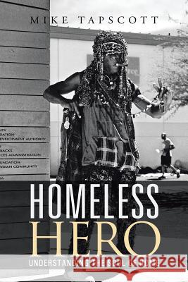 Homeless Hero: Understanding the Soul of Home Tapscott, Mike 9781458210647 Abbott Press - książka