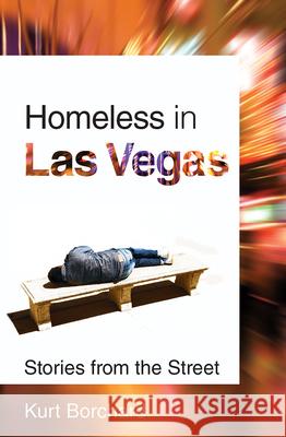 Homeless in Las Vegas: Stories from the Street Borchard, Kurt 9780874178371 University of Nevada Press - książka