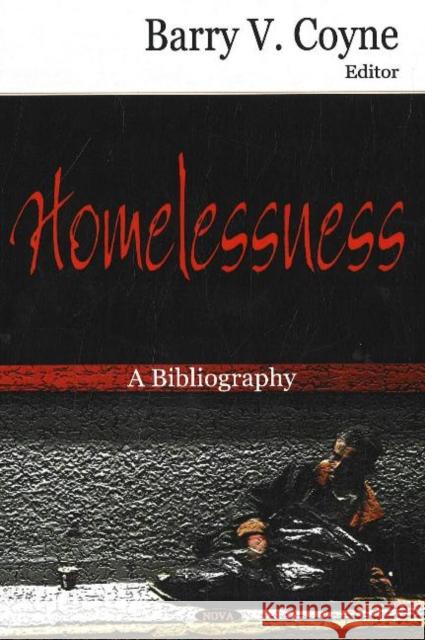 Homelessness: A Bibliography Barry V Coyne 9781600213069 Nova Science Publishers Inc - książka