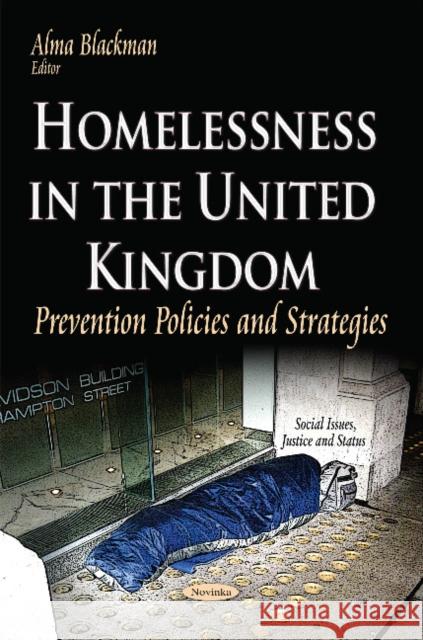 Homelessness in the United Kingdom: Prevention Policies & Strategies Alma Blackman 9781631176739 Nova Science Publishers Inc - książka