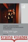 Homely Atmospheres and Lighting Technologies in Denmark: Living with Light Bille, Mikkel 9781350176720 Bloomsbury Academic