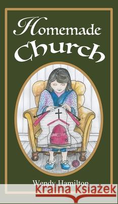 Homemade Church Wendy Hamilton 9781925888379 Zealaus Publishing - książka