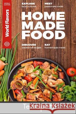 Homemade Food: World Flavors Terrapetti Publishing 9781537754833 Createspace Independent Publishing Platform - książka