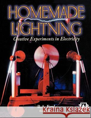 Homemade Lightning: Creative Experiments in Electricity Ford, R. 9780071373234  - książka