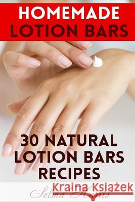 Homemade Lotion Bars: 30 Natural Lotion Bars Recipes: (Homemade Recipes, Homemade Self Care) Selma Harris 9781979782685 Createspace Independent Publishing Platform - książka