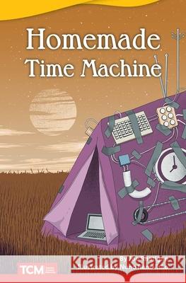 Homemade Time Machine Rhatigan, Joe 9781644913710 Teacher Created Materials - książka