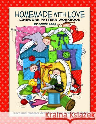 Homemade With Love: Linework Pattern Workbook Lang, Annie 9781517345457 Createspace - książka