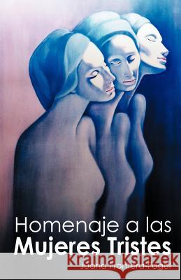 Homenaje a Las Mujeres Tristes Juana Frontera-Fogel 9781463321383 Palibrio - książka