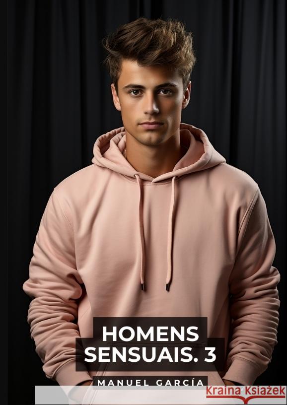 Homens Sensuais. 3 García, Manuel 9783384548214 Manuel García - książka