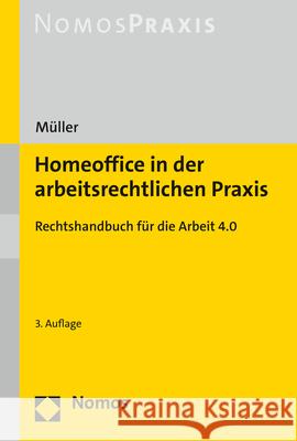 Homeoffice in Der Arbeitsrechtlichen Praxis: Rechtshandbuch Fur Die Arbeit 4.0 Stefan Muller 9783848786107 Nomos Verlagsgesellschaft - książka