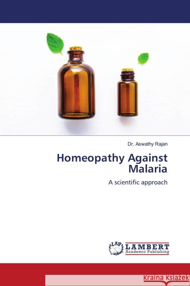 Homeopathy Against Malaria Rajan, Dr. Aswathy 9786204752587 LAP Lambert Academic Publishing - książka