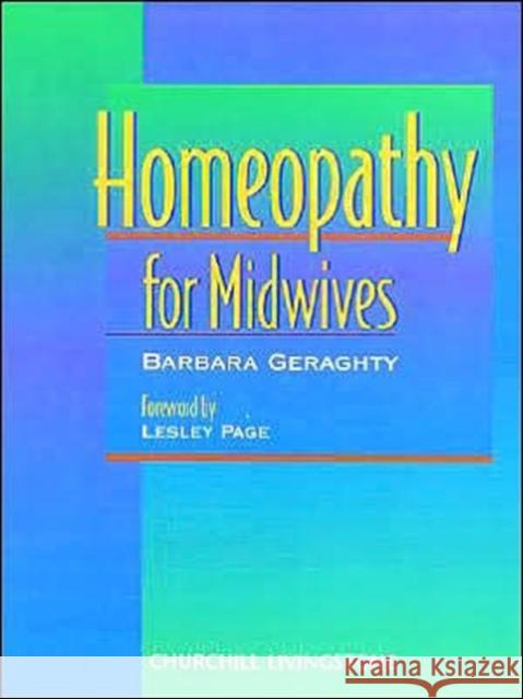 Homeopathy for Midwives Gerachty                                 Barbara Geraghty 9780443057083 Churchill Livingstone - książka