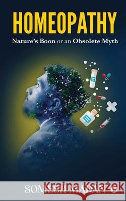 Homeopathy: Nature's Boon or an Obsolete Myth Somesh Madan 9781636067438 Notion Press - książka