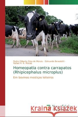 Homeopatia contra carrapatos (Rhipicephalus microplus) Silva de Morais, Pedro Gilberto 9786139738274 Novas Edicioes Academicas - książka