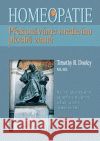 Homeopatie - překonáváme medicínu ploché země Timothy R. Dooley 9788086936062 Alternativa