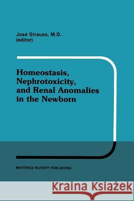 Homeostasis, Nephrotoxicity, and Renal Anomalies in the Newborn: Proceedings of Pediatric Nephrology Seminar XI Held at Bal Harbour, Florida January 2 Strauss, Louise 9781461296478 Springer - książka