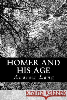 Homer and His Age Andrew Lang 9781481017374 Createspace - książka