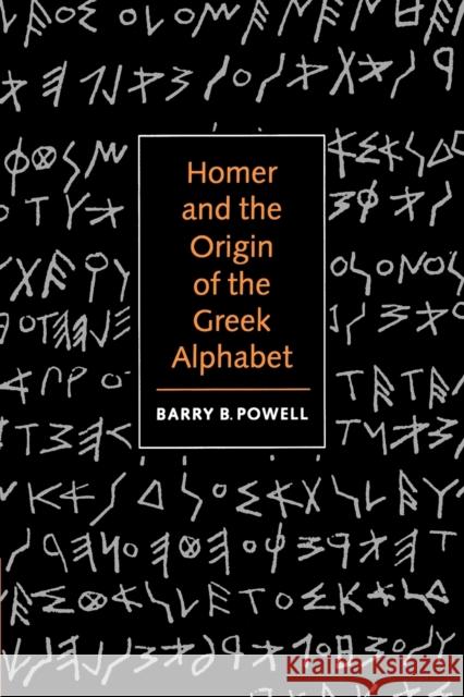 Homer and the Origin of the Greek Alphabet Barry B. Powell 9780521589079 Cambridge University Press - książka