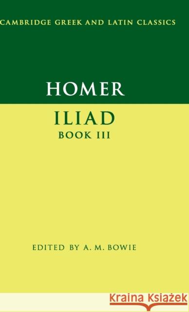 Homer: Iliad Book III Homer                                    A. M. Bowie 9781107063013 Cambridge University Press - książka