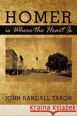 Homer Is Where the Heart Is John Randall Tabor 9781462031597 iUniverse.com - książka