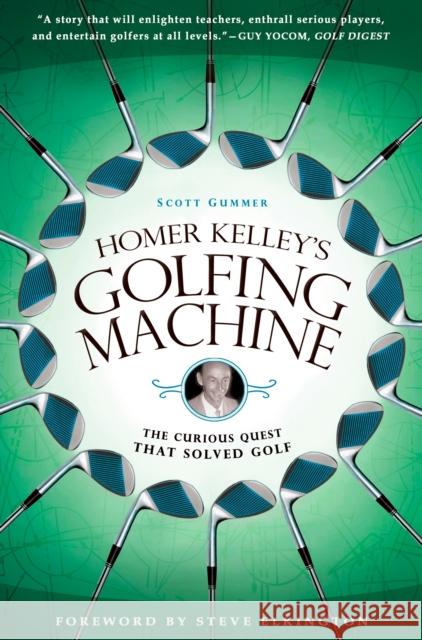 Homer Kelley's Golfing Machine: The Curious Quest that Solved Golf Scott Gummer 9781592405534 Penguin Putnam Inc - książka