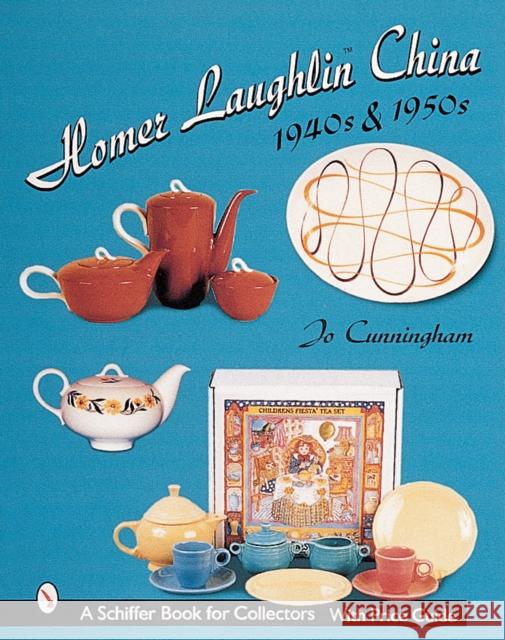 Homer Laughlin China: 1940s & 1950s Cunningham, Jo 9780764311642 Schiffer Publishing - książka