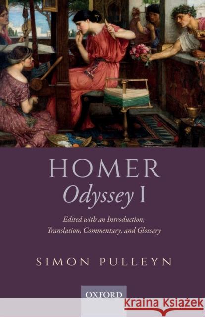 Homer, Odyssey I: Edited with an Introduction, Translation, Commentary, and Glossary Simon (Independent scholar, Independent scholar, UK) Pulleyn 9780198824206 Oxford University Press - książka