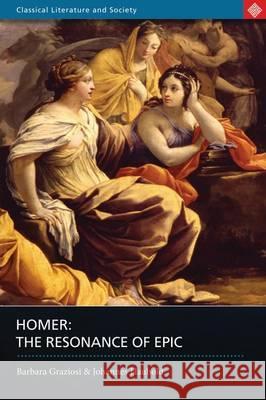 Homer: The Resonance of Epic Graziosi, Barbara 9780715632826 Duckworth Publishers - książka