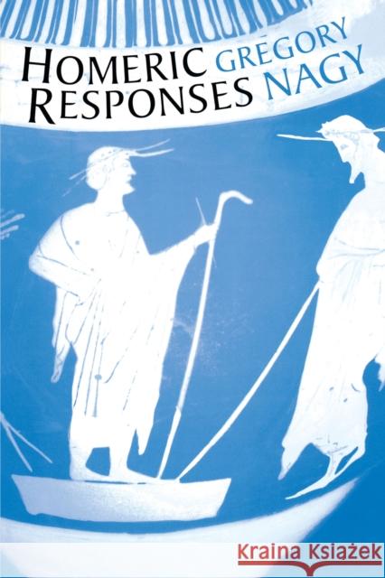 Homeric Responses Gregory Nagy 9780292705548  - książka