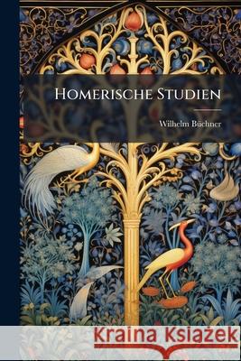 Homerische Studien Wilhelm Büchner 9781144266408  - książka