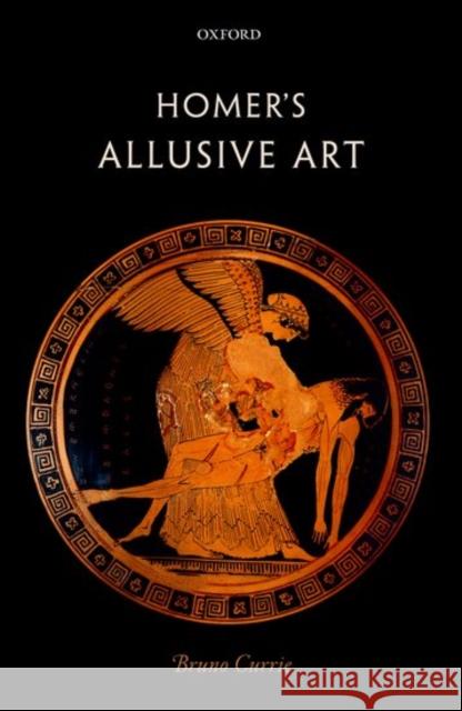 Homer's Allusive Art Bruno Currie 9780198768821 Oxford University Press, USA - książka