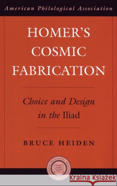 Homer's Cosmic Fabrication Heiden 9780195341072 Oxford University Press, USA - książka