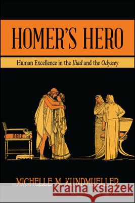 Homer's Hero Kundmueller, Michelle M. 9781438476667 State University of New York Press - książka