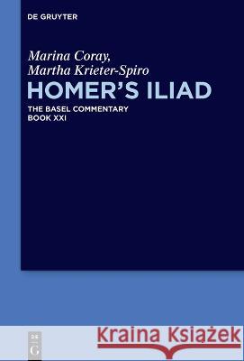 Homer's Iliad Marina Coray Martha Krieter-Spiro Benjamin Millis 9783111090856 de Gruyter - książka