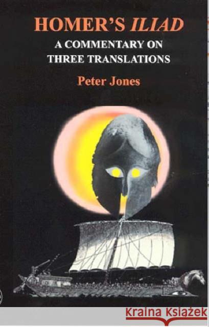 Homer's Iliad: A Commentary on Three Translations Jones, Peter 9781853996573 Duckworth Publishers - książka