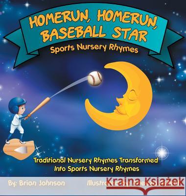 Homerun, Homerun, Baseball Star: Sports Nursery Rhymes Brian Johnson 9780998517063 Red Maple Pond Press - książka