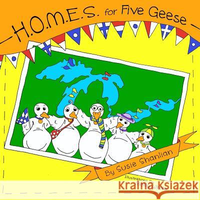 H.O.M.E.S. for Five Geese Susie Shanlian Molly White 9781515249931 Createspace - książka