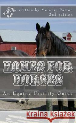 Homes for Horses Melanie Patton 9781719962773 Independently Published - książka