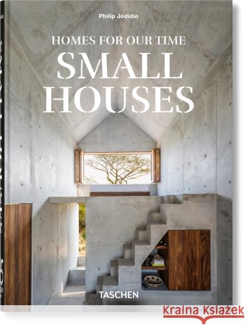 Homes For Our Time. Small Houses. 45th Ed. Philip Jodidio 9783836598903 Taschen - książka