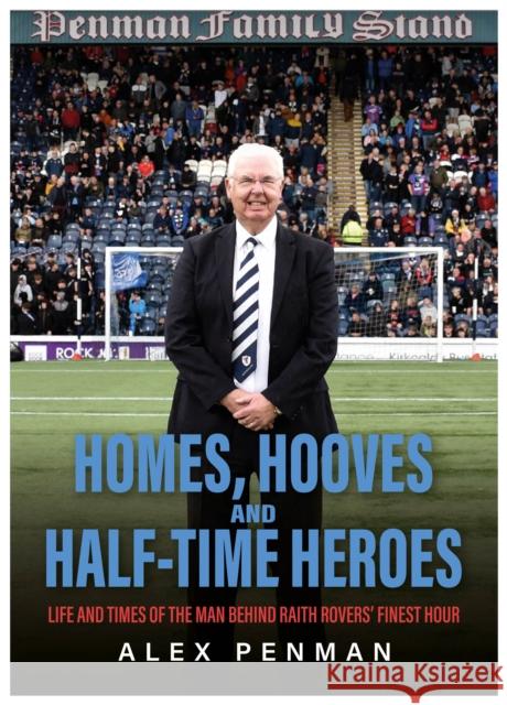 Homes, Hooves and Half-time Heroes Alex Penman 9781839529979 The Self-Publishing Partnership Ltd - książka