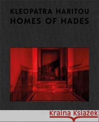 Homes of Hades: Photographs by Cleopatra Haritou Cleopatra Haritou 9781967751983 Eris - książka