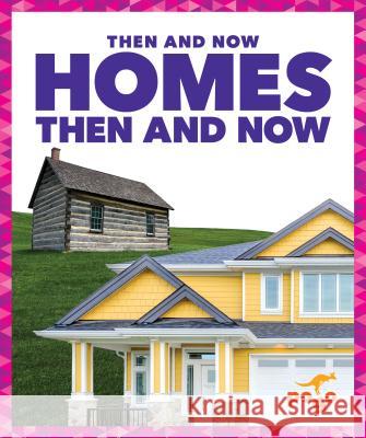 Homes Then and Now Nadia Higgins 9781641284745 Pogo Books - książka