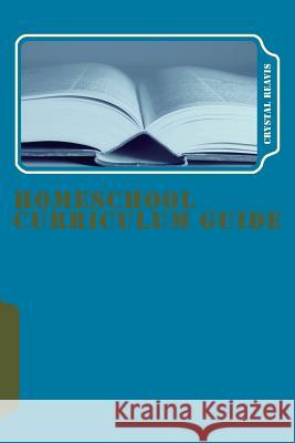 Homeschool Curriculum Guide Crystal Reavis 9781979264396 Createspace Independent Publishing Platform - książka