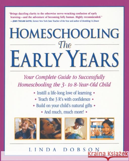 Homeschooling: The Early Years: Your Complete Guide to Successfully Homeschooling the 3- To 8- Year-Old Child Dobson, Linda 9780761520283 Three Rivers Press (CA) - książka