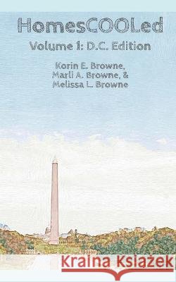 HomesCOOLed: Volume 1: D.C. Edition Browne, Marli A., Browne, Korin E., Browne, Melissa L. 9798709832923 Independently Published - książka